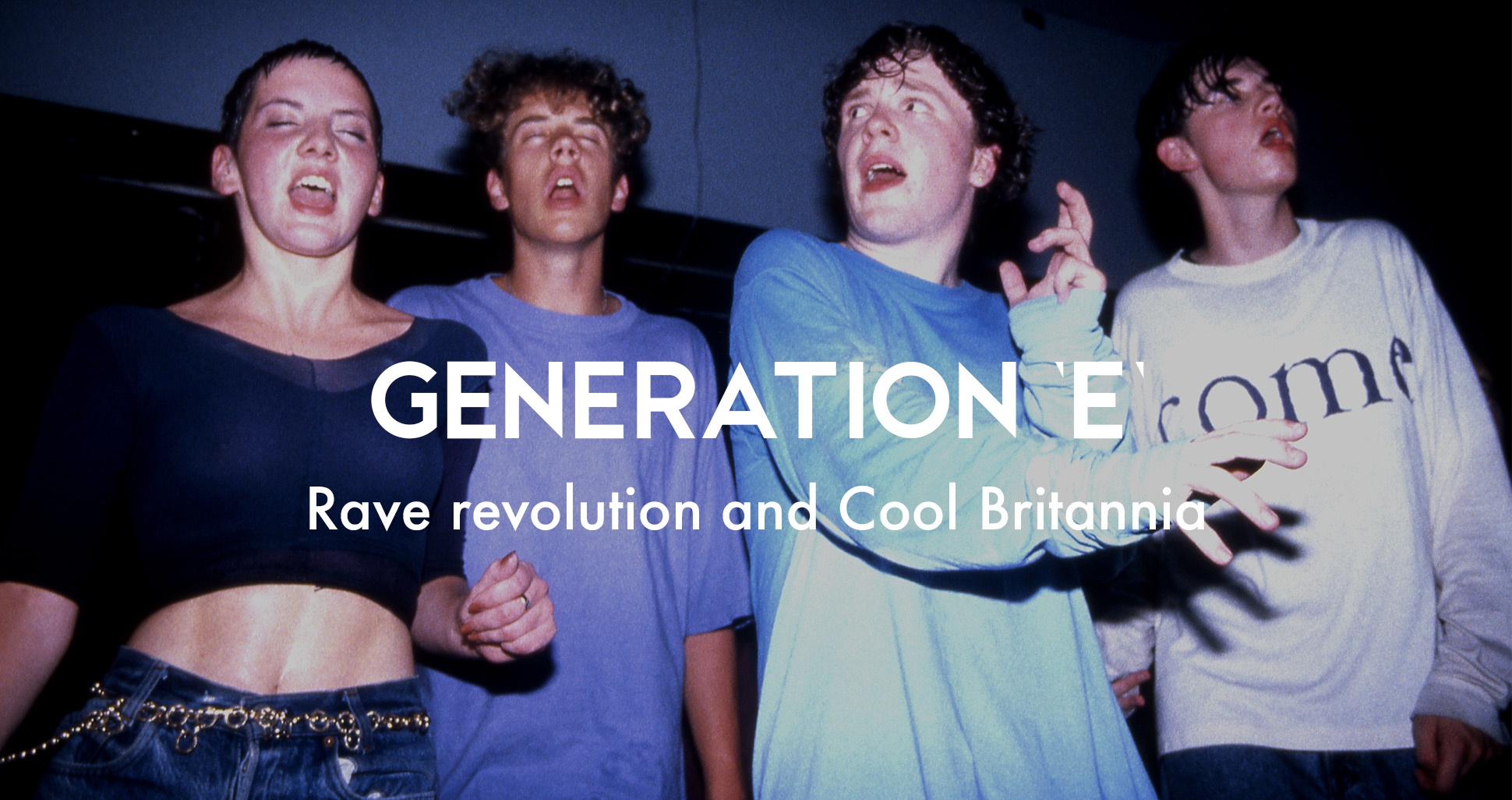 generation-e-rave-revolution-and-cool-britannia-museum-of-youth